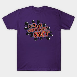 Done with that shit T-Shirt